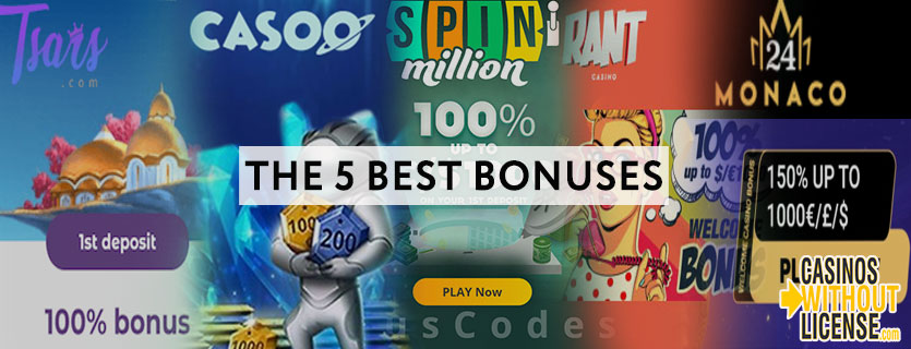5 best bonuses at Casino without license
