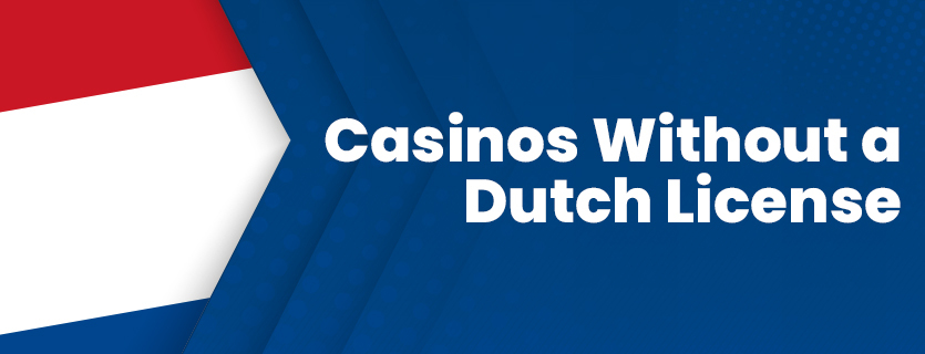 Casinos without Dutch license