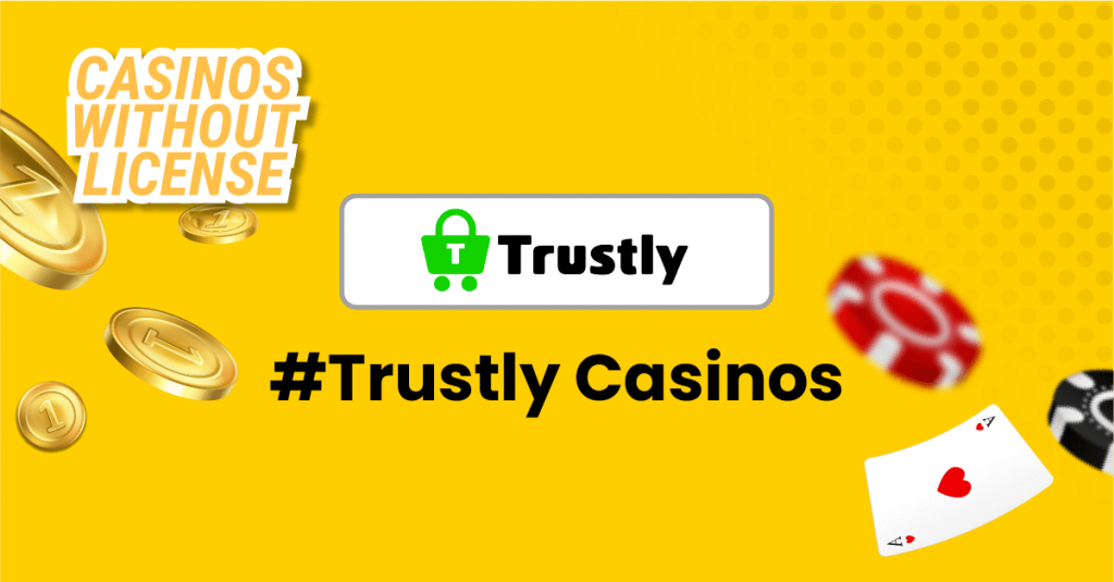 Trustly Casinos | List & Guide for [2026 ]